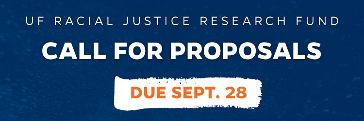 UF Racial Justice Research Fund - Call for Proposals