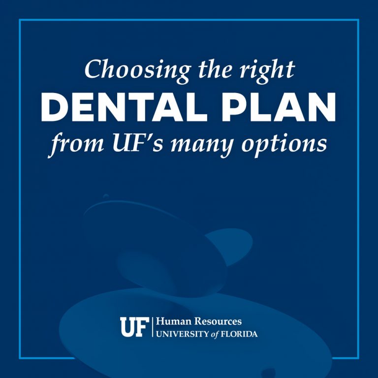 Choosing a dental plan from UF’s many options UF At Work