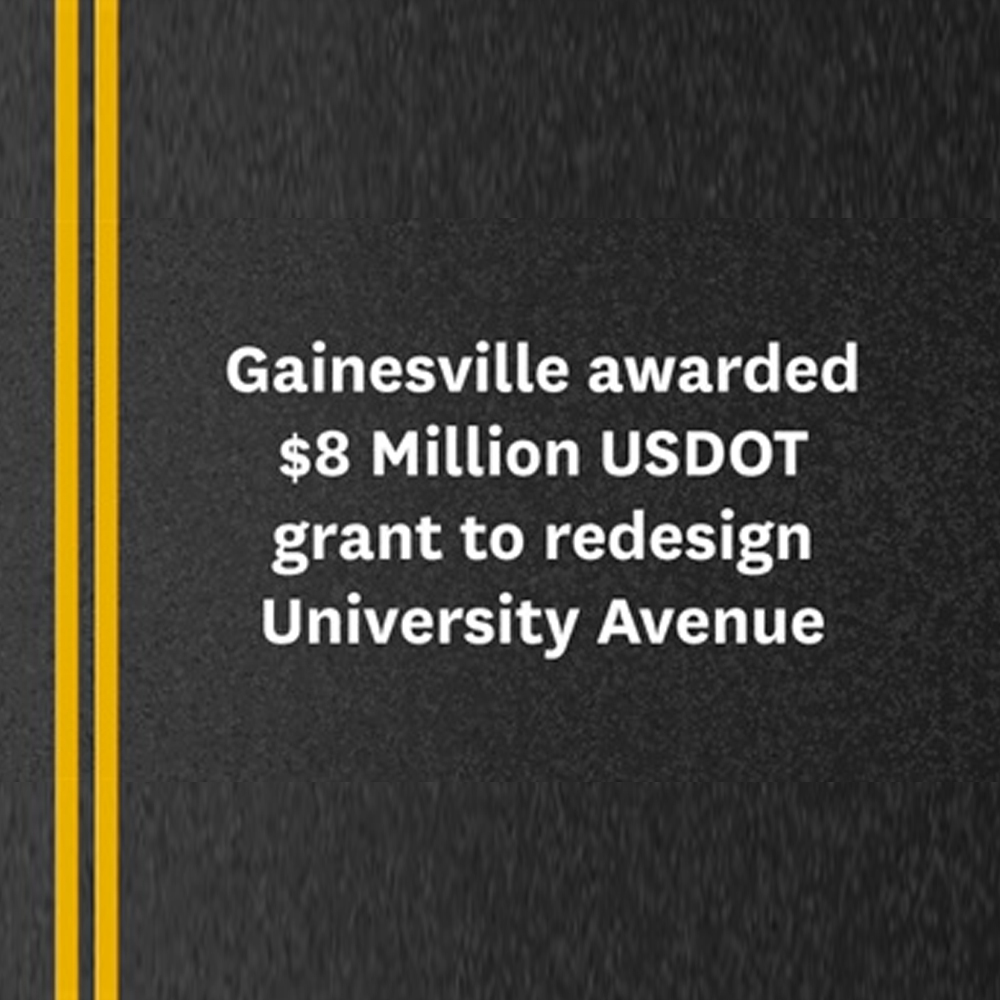 USDOT awards Gainesville grant to redesign University Avenue UF At Work